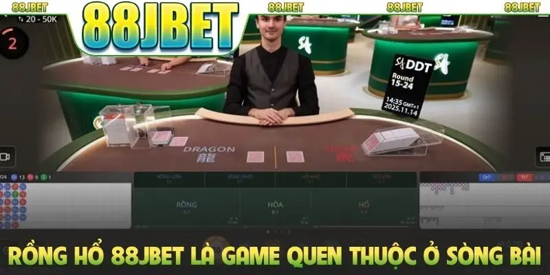 Rồng Hổ 88jbet - Game Giải Trí Đẳng Cấp Đáng Thử Nhất 2026 1 Rồng Hổ 88jbet là game quen thuộc ở sòng bài